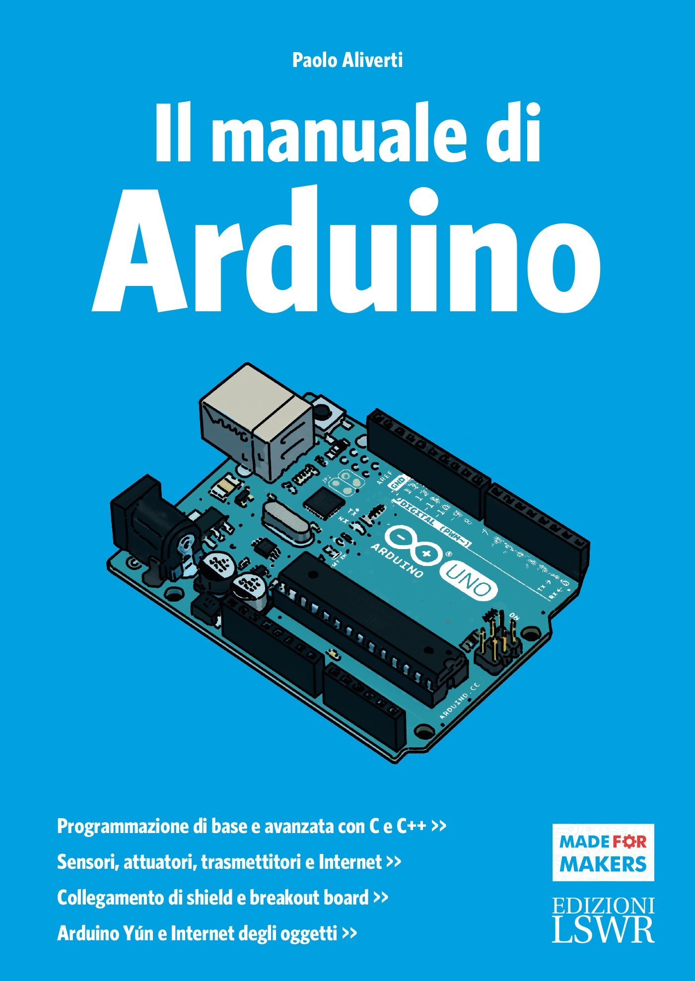 Il manuale di Arduino. Giuda completa - Uni.Nova